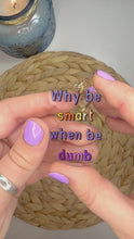 Load and play video in Gallery viewer, Why Be Smart When Be Dumb Acrylic Keychain

