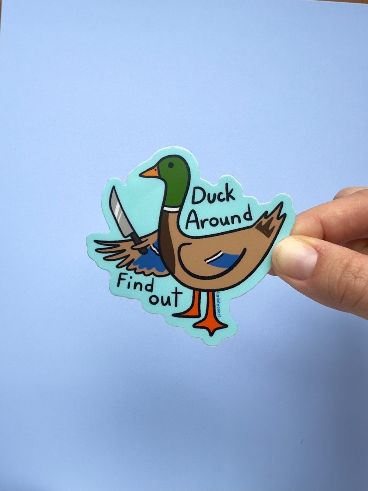 Duck Around and Find Out Vinyl Sticker, 3x2.8 in.