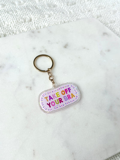 Take Off Your Bra Acrylic Keychain