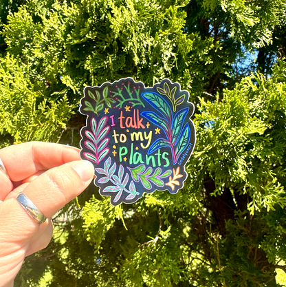 I talk to my Plants Vinyl Sticker, 3x2.7 in.