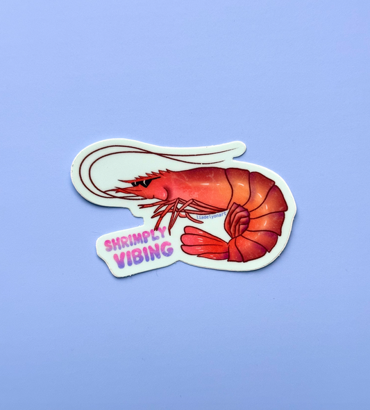 Shrimply Vibing Vinyl Sticker 2.2x3 in.