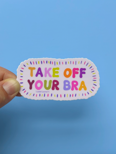 Take Off Your Bra Vinyl Sticker, 1.8x3.5in.