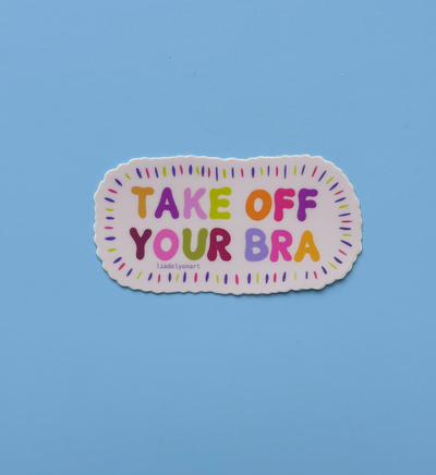 Take Off Your Bra Vinyl Sticker, 1.8x3.5in.
