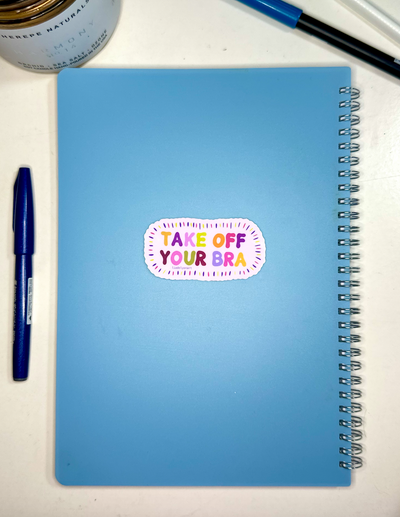 Take Off Your Bra Vinyl Sticker, 1.8x3.5in.