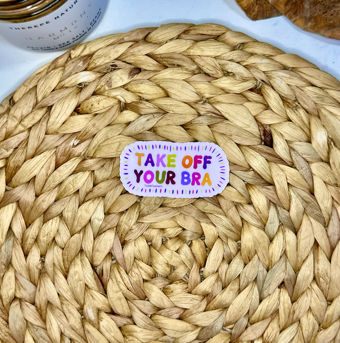 Take Off Your Bra Vinyl Sticker, 1.8x3.5in.