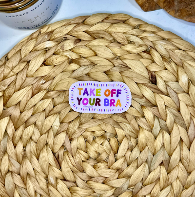 Take Off Your Bra Vinyl Sticker, 1.8x3.5in.