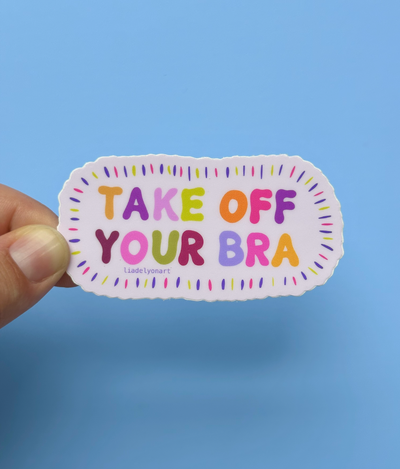 Take Off Your Bra Vinyl Sticker, 1.8x3.5in.